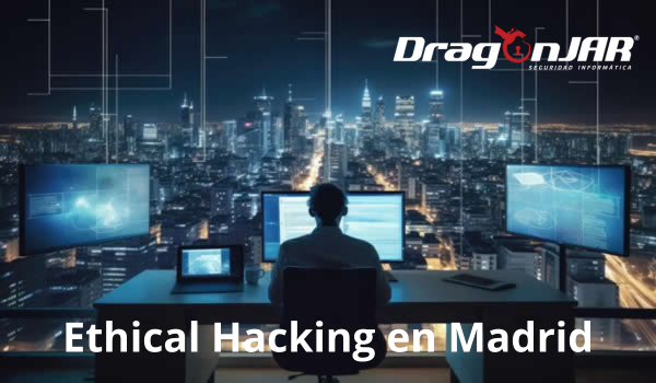 Ethical Hacking en Madrid