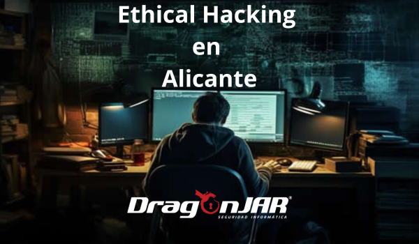 Ethical Hacking en Alicante