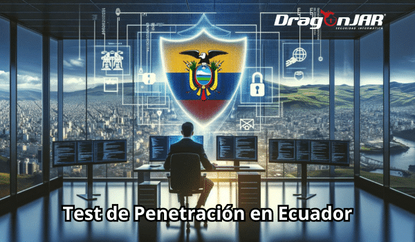 Test de Penetracion en Ecuador