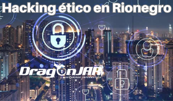 Hacking etico en Rionegro