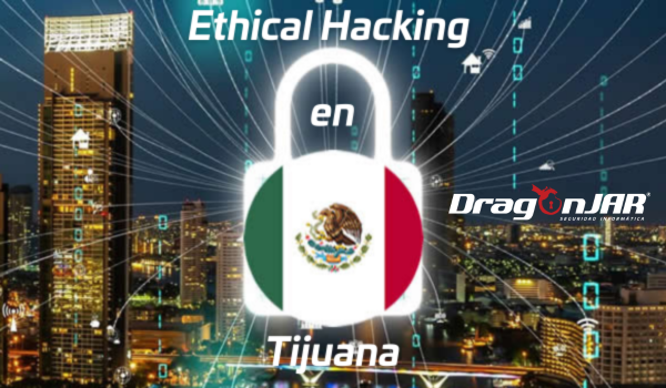 Ethical Hacking en Tijuana