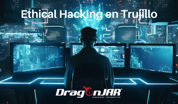 Ethical Hacking en Trujillo