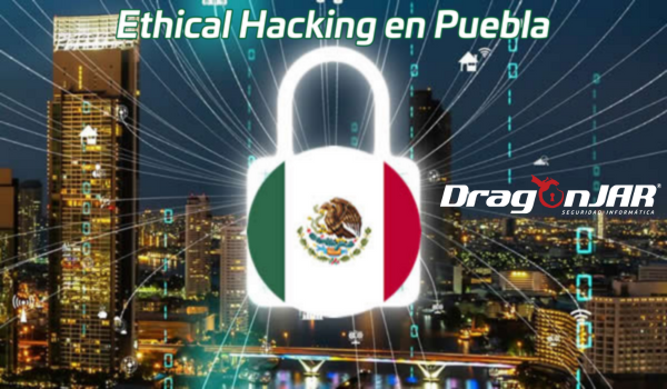 Ethical Hacking en Puebla
