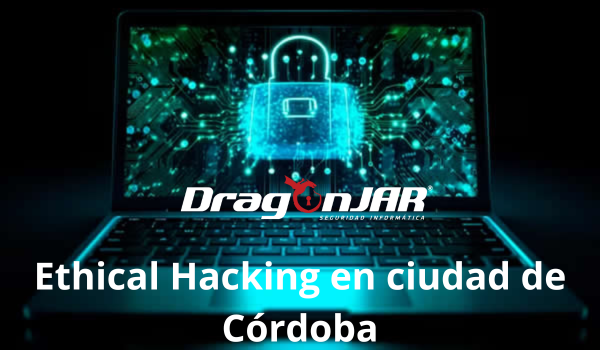 Ethical Hacking en Ciudad de Cordoba