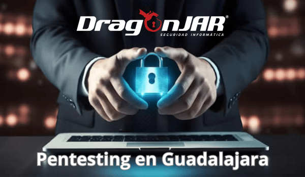 Pentesting en Guadalajara