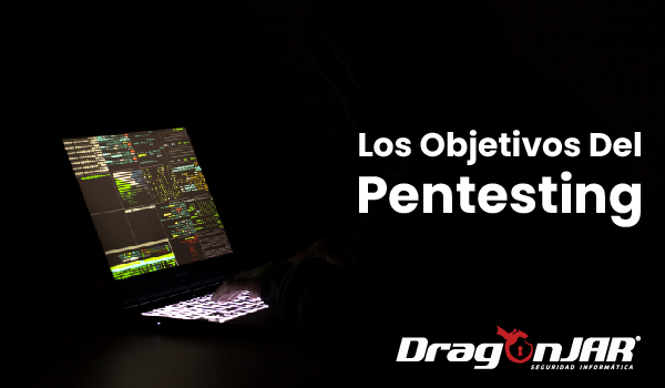 Los Objetivos del Pentesting