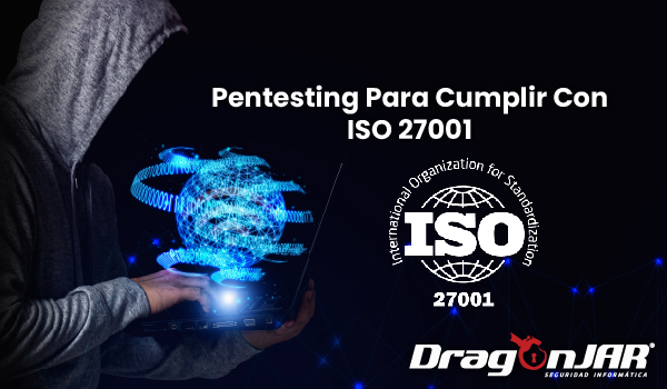 Pentesting para cumplir con ISO 27001