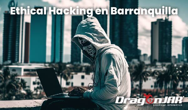 Ethical Hacking en Barranquilla