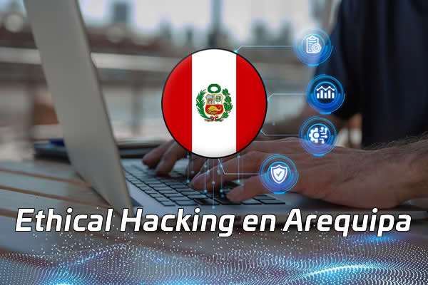 Ethical Hacking en Arequipa
