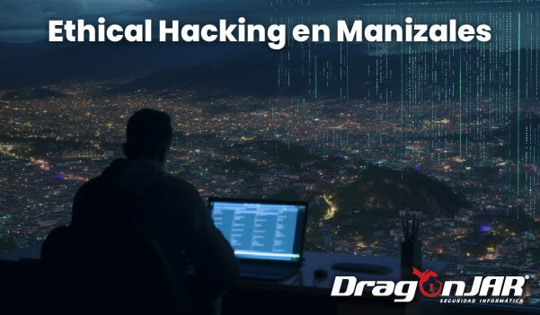 Ethical Hacking en Manizales