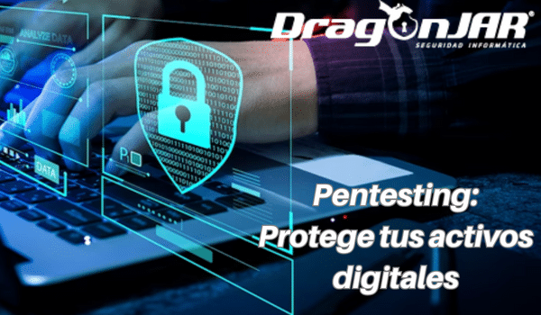 Pentesting Protege tus activos digitales