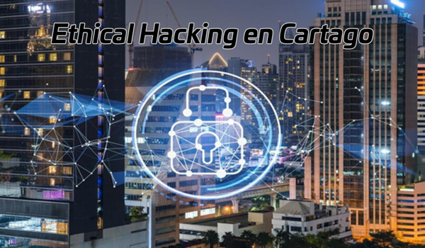 Ethical Hacking en Cartago