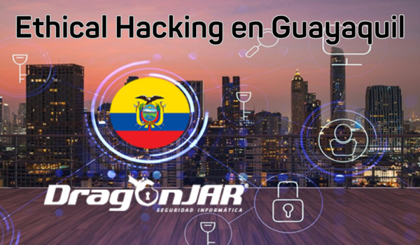 Ethical Hacking en Guayaquil