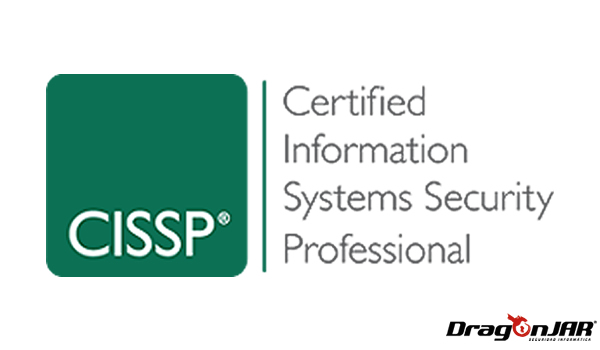 CISSP: Profesional certificado de seguridad de sistemas de información (Certified Information Systems Security Professional). DragonJAR.