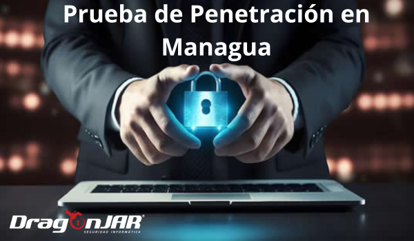 Prueba de Penetracion en Managua