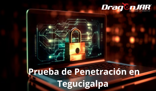 Prueba de Penetracion en Tegucigalpa