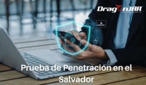 Prueba 17 Prueba de Penetración en el Salvador