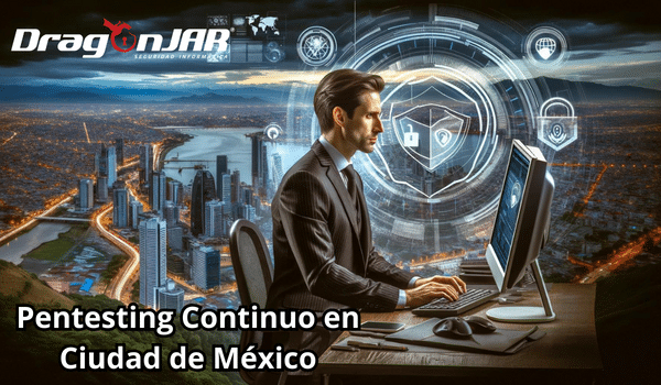 Pentesting continuo en Ciudad de Mexico