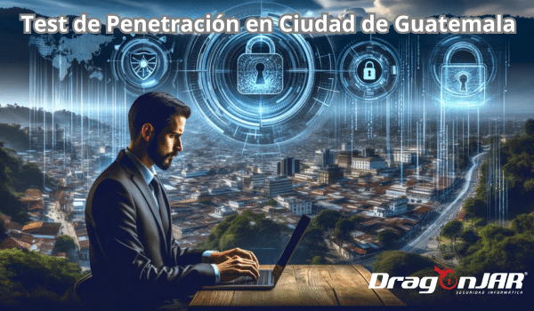 Test de Penetracion en Ciudad de Guatemala