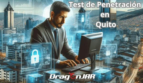 Test de Penetración en Quito 1 Test de Penetracion en Quito