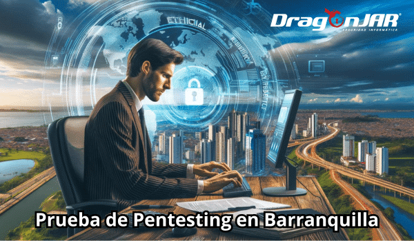 Prueba de Pentesting en Barranquilla 12 Prueba de Pentesting en Barranquilla
