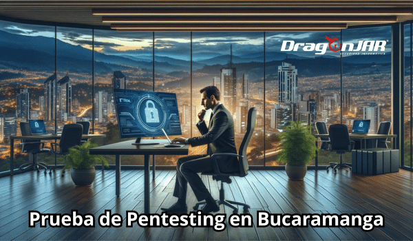 Prueba de Pentesting en Bucaramanga 1 Prueba de Pentesting en Bucaramanga